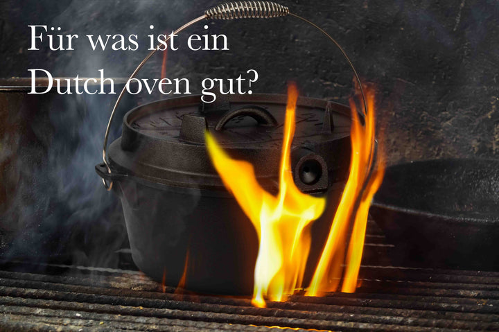 Für was ist ein Dutch oven gut ? - Gusskönig